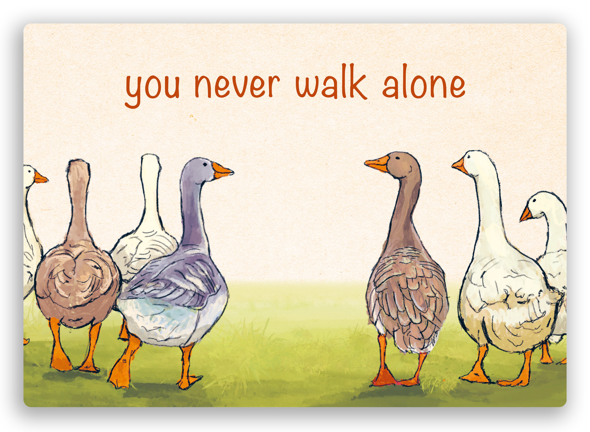 geïllustreerde postkaart met lopende ganzen en de tekst you never walk alone