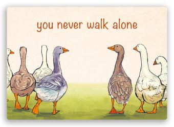 geïllustreerde postkaart met lopende ganzen en de tekst you never walk alone